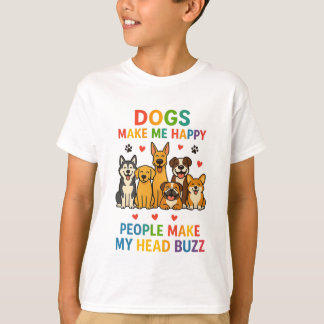 Dogs Make Me Happy — People Make My Head Buzz | Fu Tシャツ