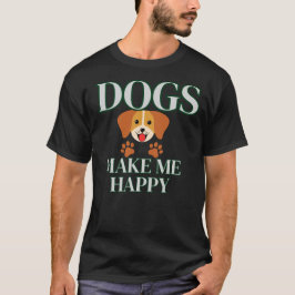 Dogs Make Me Happy Shirt | Modern Dog Lover Gift Tシャツ