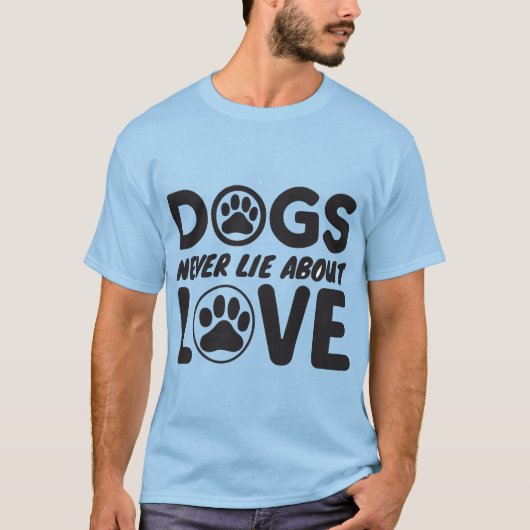 Dogs Never Lie About Love 🐶❤️ Tシャツ (正面)