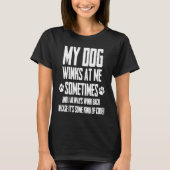 Dogs Saying My Dog Winks At Me Sometimes 1 Tシャツ (正面)