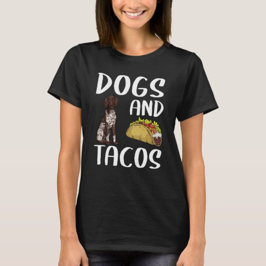 Dogs & Tacos German Shorthaired Pointer Mexican Fo Tシャツ (正面)