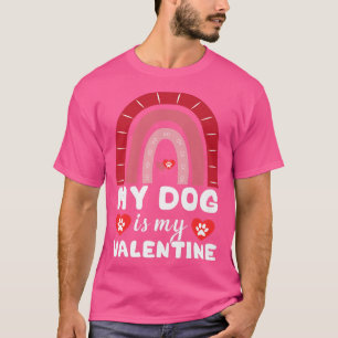 Dogs Valentines Day My Dog Is My Valentine Rainbow Tシャツ