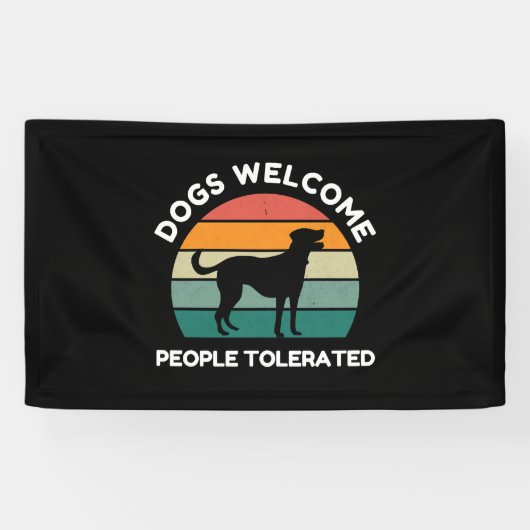 Dogs Welcome, People Tolerated - Funny Dog Lover 横断幕 (横)