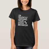 Dogtraining Silently Judging Dogs Behavior Dog Tra Tシャツ (正面)