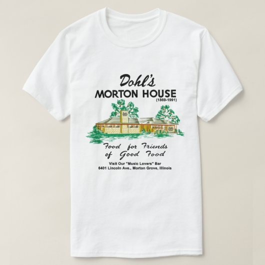Dohl's Morton House Restaurant, Morton Grove, IL Tシャツ (デザイン正面)
