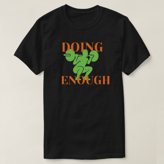 Doing Enough Fitness Motivation Tシャツ (デザイン正面)