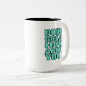 Doing Great How About You Funny Typography Quote ツートーンマグカップ (正面右)