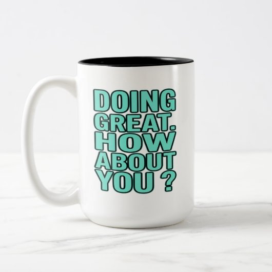 Doing Great How About You Funny Typography Quote ツートーンマグカップ (左)
