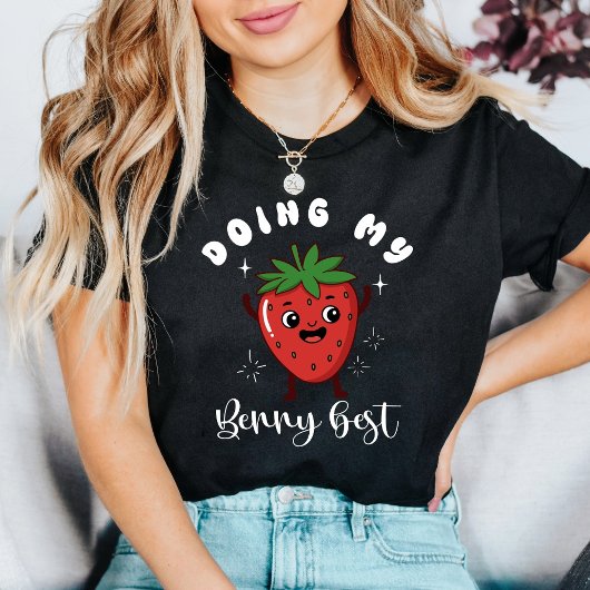 Doing My Berry Best Funny Mental Health Tシャツ