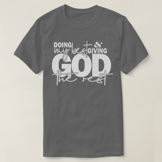 Doing My Best And Giving God The Rest Prayer Chris Tシャツ (デザイン正面)