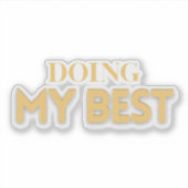 Doing My Best – Motivational Quote  シール (正面)
