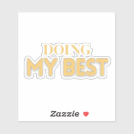 Doing My Best – Motivational Quote  シール