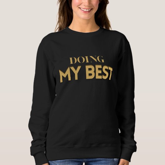 Doing My Best – Motivational Quote Women's スウェットシャツ (正面)