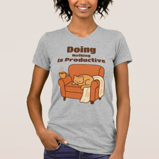 Doing Nothing Is Productive Tシャツ