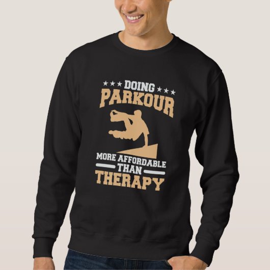Doing Parkour More Affordable Than Therapy Traceur スウェットシャツ (正面)