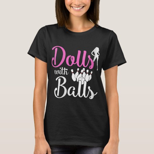 Dolls With Balls - Bowling Girls Trip Team Bowler  Tシャツ (正面)