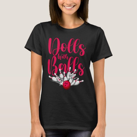 Dolls With Balls  Women Girls Bowling Team Tシャツ (正面)
