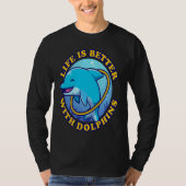 Dolphin Fanatic Sea Animals  With Dolphins Tシャツ (正面)
