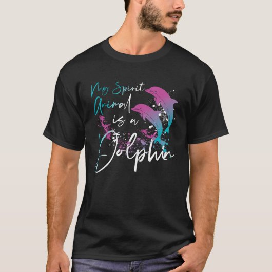 Dolphin My Spirit Animal Is A Dolphin Tシャツ (正面)