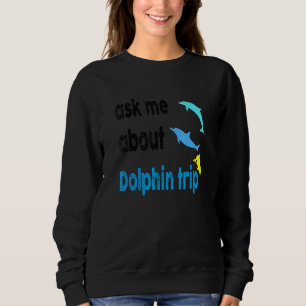 Dolphin Trip頼海哺乳類についてDolphin Tr スウェットシャツ