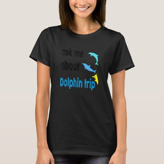 Dolphin Trip頼海哺乳類についてDolphin Tr Tシャツ (正面)