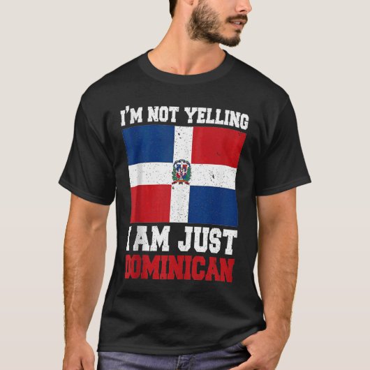 Dominican Flag  Of I'm Not Yelling I'm Dominican   Tシャツ (正面)