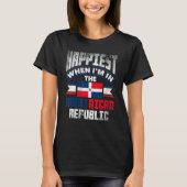 Dominican Happiest When Im In The Dominican Republ Tシャツ (正面)