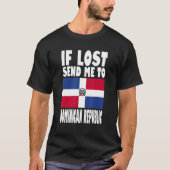 Dominican Republic Flag Design If lost send me to Tシャツ (正面)