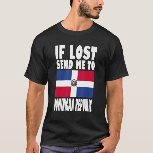 Dominican Republic Flag Design If lost send me to Tシャツ (正面)