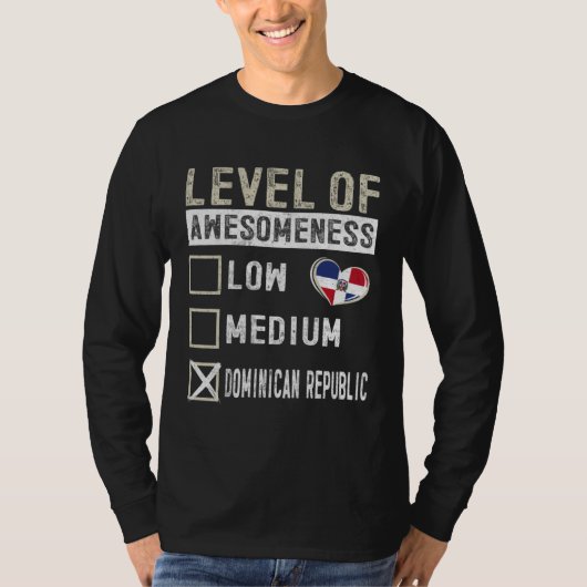 Dominican Republic Flag Dominicans Level Of Awesom Tシャツ (正面)