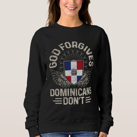 Dominican Republic Flag  God Forgives Dominicans D スウェットシャツ (正面)