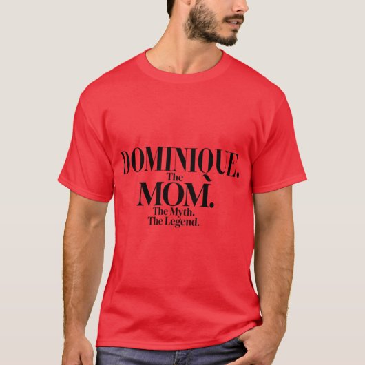 Dominiquehe Momhe Mythhe Legend Dominique Name Fun Tシャツ (正面)