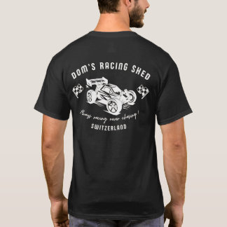 Dom's Racing Shed - Always racing never chasing! Tシャツ