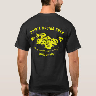 Dom's Racing Shed - Always racing never chasing !  Tシャツ