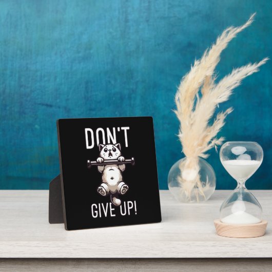 Don'与え Up - Cute Catトレーニング やる気を起こさせる フォトプラーク (インサイチュ)