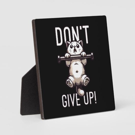 Don'与え Up - Cute Catトレーニング やる気を起こさせる フォトプラーク (正面)