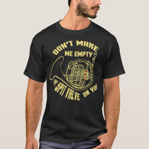 Don&39;私に空の唾を吐くバルブホーンバフランスのンドを作成 Tシャツ