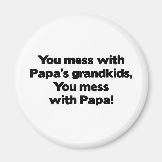 Don't Messful with Papa's Grandkids マグネット (正面)