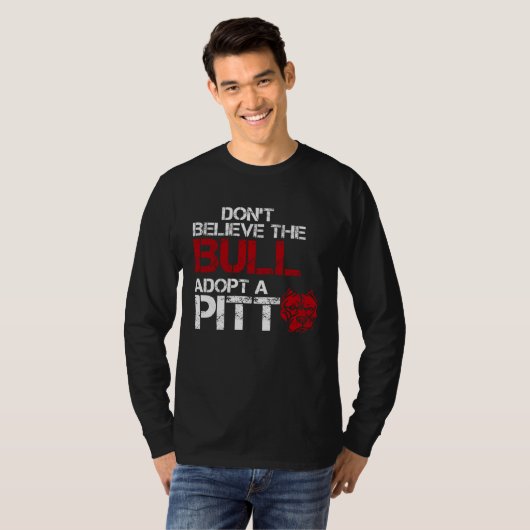 Don Believe The Bull Adopt A Pit Pitbull Tシャツ (正面フル)