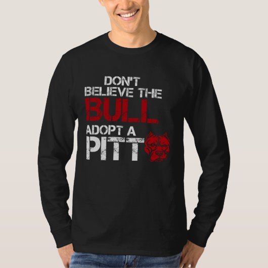 Don Believe The Bull Adopt A Pit Pitbull Tシャツ (正面)