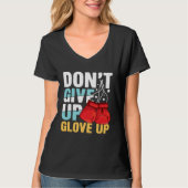 Don Give Up Glove Up for a Boxer Boxing Tシャツ (正面)