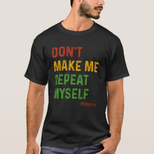 Don Me Repeat My History先生Black Tシャツ