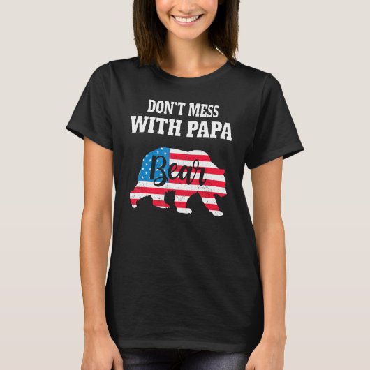 Don Mess With Papa Bear Father s Day Family Matchi Tシャツ (正面)
