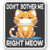 DON NOT BEAR MEOW - Cat in mask Sticker シール (正面)