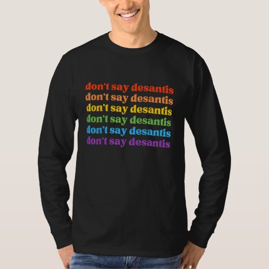 Don Say DeSantis Florida Say Gay LGBTQ Pride Anti- Tシャツ (正面)