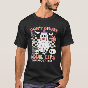 Don t幽霊あなたの唇Tox彼らの周りハロウィーンヌル Tシャツ