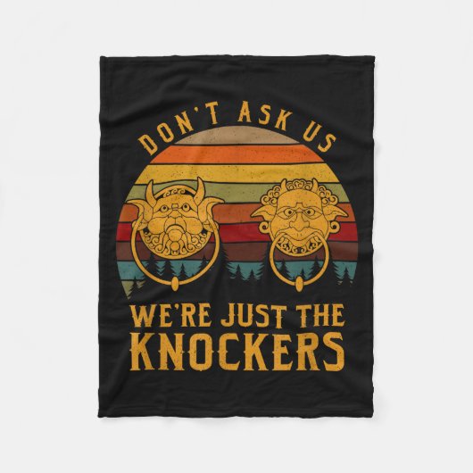 Don’t Ask Us We’re Just The Knockers  フリースブランケット (正面)