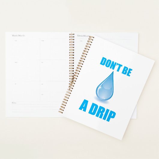 Don’t Be A Drip Water Drop Humor プランナー手帳