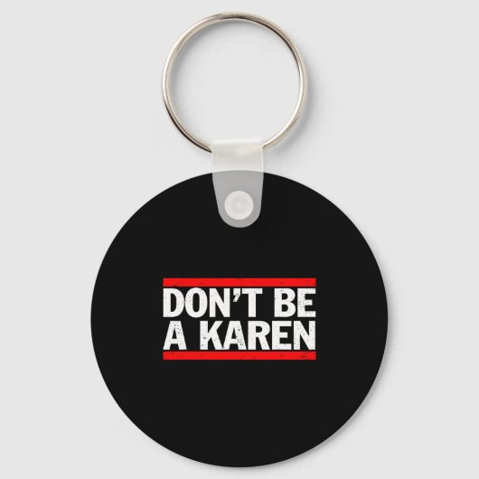 Don’t Be A Karen Meme Gift  キーホルダー (正面)