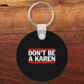 Don’t Be A Karen Meme Gift  キーホルダー (正面)